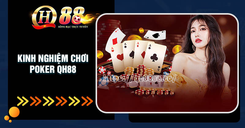 Poker QH88 - Game bài đấu trí đỉnh cao 2024 Chinh phục Poker QH88 siêu dễ với bí kíp đỉnh cao