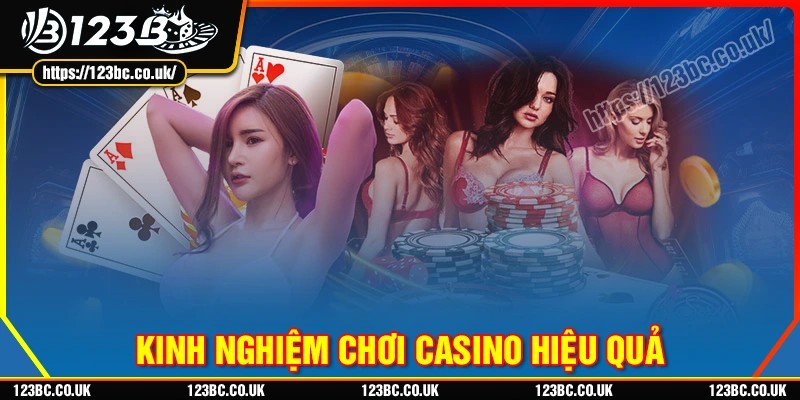 Kinh nghiệm chơi casino 123b đỉnh cao từ chuyên gia